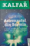 ASTRONAUTUL DIN BOEMIA Jaroslav Kalfar