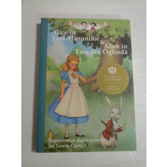 Alice in Tara Minunilor &amp; Alice in Tara din Oglinda (Repovestire dupa scrierile lui Lewis Carroll)