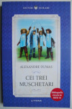Cei trei muschetari &ndash; Alexandre Dumas