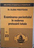 Examinarea Pacientiului in vederea protezarii totale