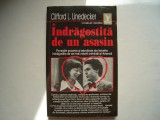 Indragostita de un asasin - Clifford L. Linedecker, Alta editura