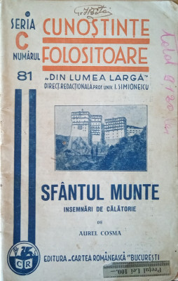 Sfantul Munte (&amp;icirc;nsemnări de călătorie, Aurel Cosma, 1939) foto