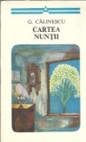 Cartea nuntii - George Calinescu | Editura Minerva 1978 | Literatura Romana Clasica | Roman Celebru | Carti de Colectie