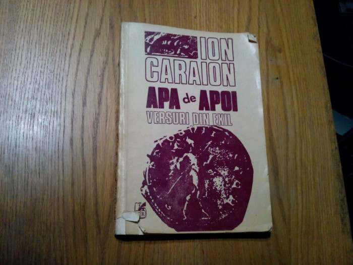 APA DE APOI - Versuri din EXIL - Ion Caraion - 1991, 243 p.