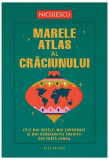 Marele atlas al Crăciunului - Paperback brosat - Alex Palmer - Niculescu