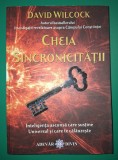 David Wilcock - Cheia sincronicității * Inteligenta ascunsa care susține Universul si care te călăuzește