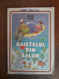 Baietelul din balon - Stefan Tudor / R6P3S, Alta editura