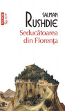 Seducătoarea din Florenţa - Paperback brosat - Salman Rushdie - Polirom