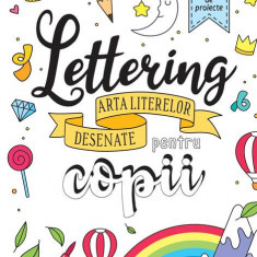 Lettering - Arta literelor desenate pentru copii - Paperback brosat - Girasol