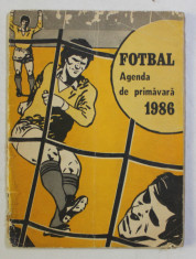 FOTBAL , AGENDA DE PRIMAVARA , 1986 foto