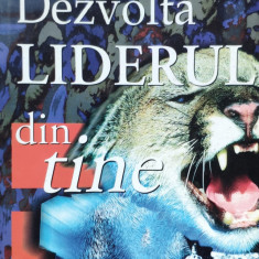 Dezvolta Liderul Din Tine - John C. Maxwell ,557106