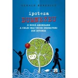 Ipoteza Dumnezeu. O noua abordare a celei mai vechi dezbateri din istorie - Gerald Benedict