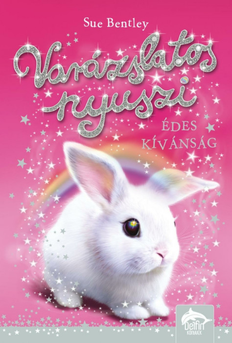 Var&aacute;zslatos nyuszi - &Eacute;des k&iacute;v&aacute;ns&aacute;g - Sue Bentley