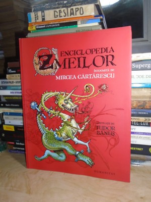 MIRCEA CARTARESCU - ENCICLOPEDIA ZMEILOR * ILUSTRATII TUDOR BANUS , 2012 foto