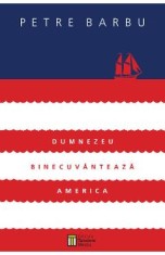 Dumnezeu binecuvanteaza America - Petre Barbu