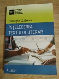 Intelegerea textului literar - Gheorghe Lazarescu (Univers Enciclopedic, 2023)