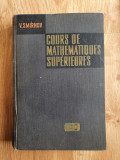 COURS DE MATHEMATIQUES SUPERIEURES - Smirnov (volumul I)