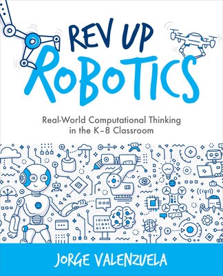 REV Up Robotics: Real-World Computational Thinking in the K-8 Classroom foto