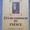 BOGDAN VASILE, EI L-AU CUNOSCUT PE ENESCU (Marturii), 1987, Ed I Creanga, 120 pg