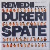 REMEDII PENTRU DURERILE DE SPATE - INCLUDE 44 DE EXERCITII PENTRU UN SPATE SANATOS de JENNY SUTCLIFFE , 2013