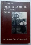 Szeretet fogott el a gyermek irant *** CSIKSZENTDOMOKOS *** - Balazs Lajos