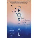 The Portal : How Meditation Can Save The World