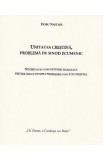 Unitatea crestina, problema de sinod ecumenic - Doru Nastasa