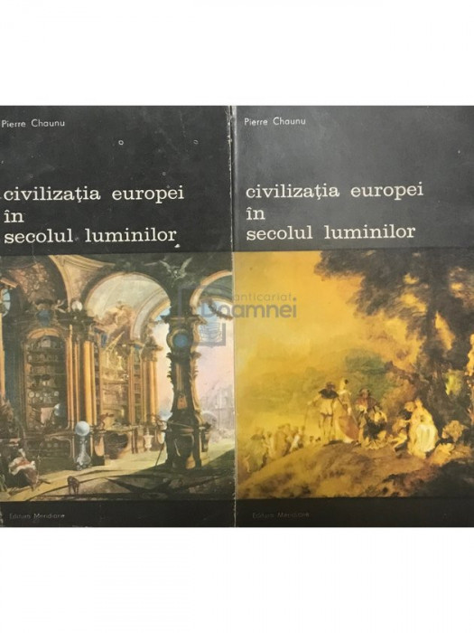 Pierre Chaunu - Civilizația Europei &icirc;n secolul luminilor, 2 vol. (editia 1986)