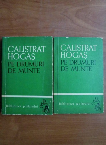 Calistrat Hogas - Pe drumuri de munte (2 vol.)