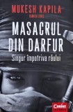 Masacrul din Darfur. Singur impotriva raului - Mukesh Kapila, Damien Lewis