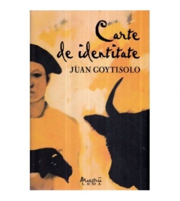 Juan Goytisolo - Carte de identitate - Tripticul raului vol. I - foto
