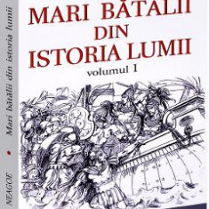 Mari batalii din istoria lumii Vol.1 - Manole Neagoe