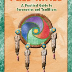 The Cherokee Full Circle: A Practical Guide to Ceremonies and Traditions