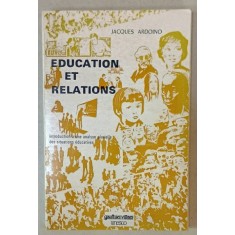 EDUCATION ET RELATIONS par JACQUES ARDOINO , 1980