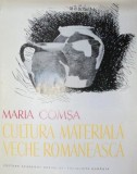 CULTURA MATERIALA VECHE ROMANEASCA (ASEZARILE DIN SECOLELE VIII-X DE LA BUCOV-PLOIESTI) de MARIA COMSA 1978