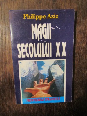 Magii secolului XX - Philippe Aziz foto