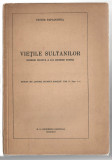 Vietile sultanilor - Victor Papacostea (cu dedicatie autor), 1935, brosata