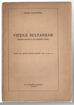 Vietile sultanilor - Victor Papacostea (cu dedicatie autor), 1935, brosata foto