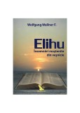 Cumpara ieftin Elihu. &Icirc;nsemnări moștenite din veșnicie - Paperback - Wolfgang F. Wallner - For You