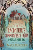 The Raconteur&#039;s Commonplace Book: A Greenglass House Story