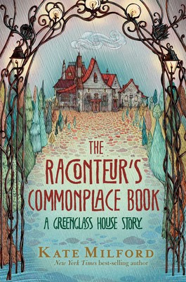 The Raconteur&#039;s Commonplace Book: A Greenglass House Story