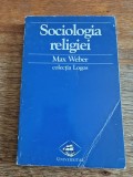 Sociologia religiei - Max Weber, 1998 / R4P2F