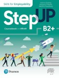 Step Up, Skills for Employability Self-Study B2+ (Student Book, eBook, Online Practice, Digital Resources) - Paperback brosat - Pearson