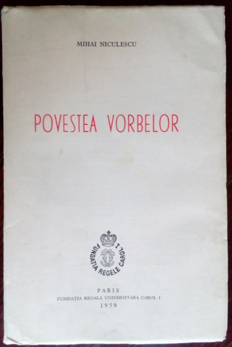 MIHAI NICULESCU: POVESTEA VORBELOR [FUNDATIA REGALA UNIV. CAROL I - PARIS, 1959]