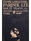 Pierre Labracherie - Parisul literar in veacul al XIX-lea (Editia: 1974)