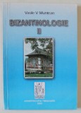 BIZANTINOLOGIE de VASILE V. MUNTEAN , VOLUMUL II , 2000
