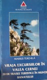 Marius Terchila - Vraja excursiilor in Valea Cernei. 20 de trasee turistice (Banat, Caras)