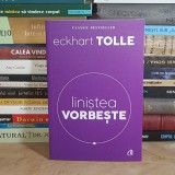 ECKHART TOLLE - LINISTEA VORBESTE , EDITIA A II-A, REVIZUITA , 2018 *
