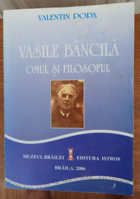 Vasile Băncilă Omul și filosoful, Valentin Popa foto