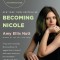 Becoming Nicole: The Transformation of an American Family